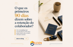 O que a ciência da retenção diz sobre os primeiros 90 dias do colaborador